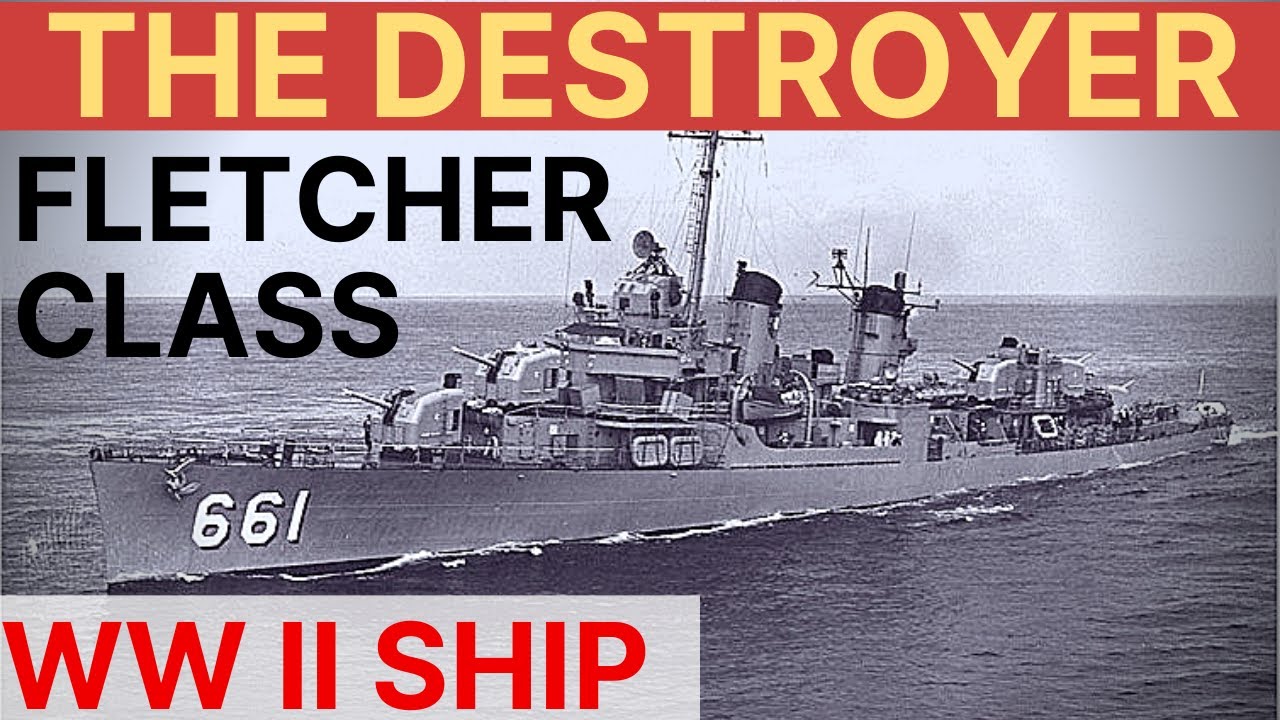 The Destroyer Fletcher class ship / WW2 Documentary Battle Stations