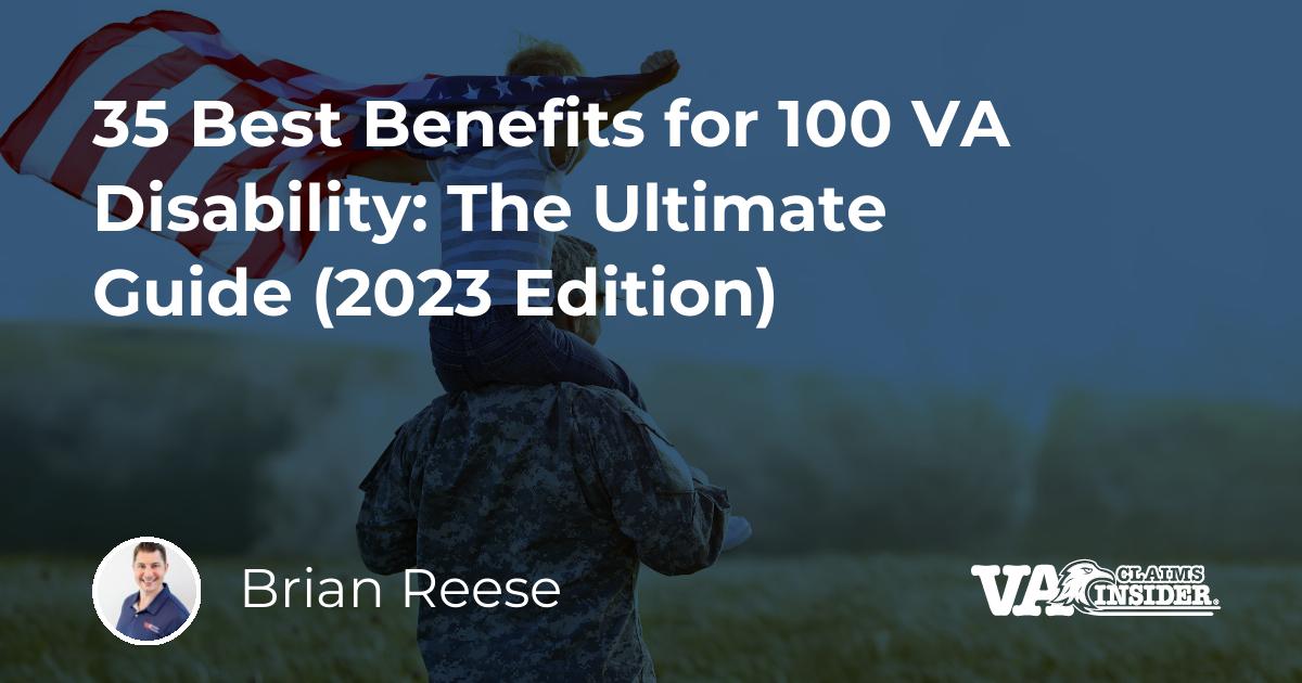 35 Best Benefits for 100 VA Disability: The Ultimate Guide (2023 ...
