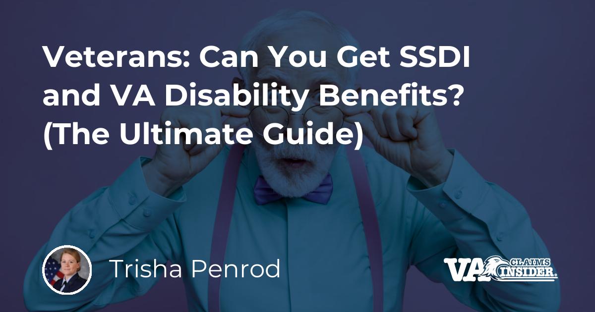 veterans-can-you-get-ssdi-and-va-disability-benefits-the-ultimate