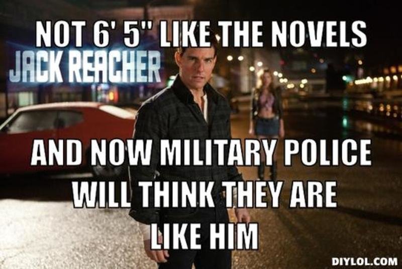Resized jack reacher meme generator not 6 5 like the novels and now military police will think they are like him 5e8a91