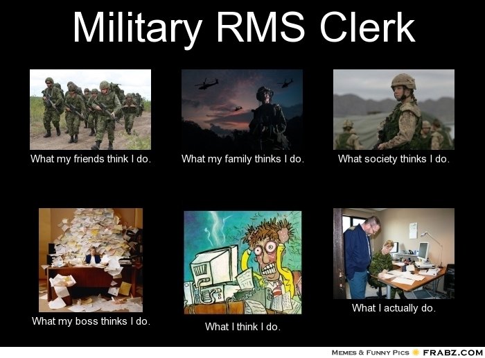 Frabz military rms clerk what my friends think i do what my family thi 60bccc