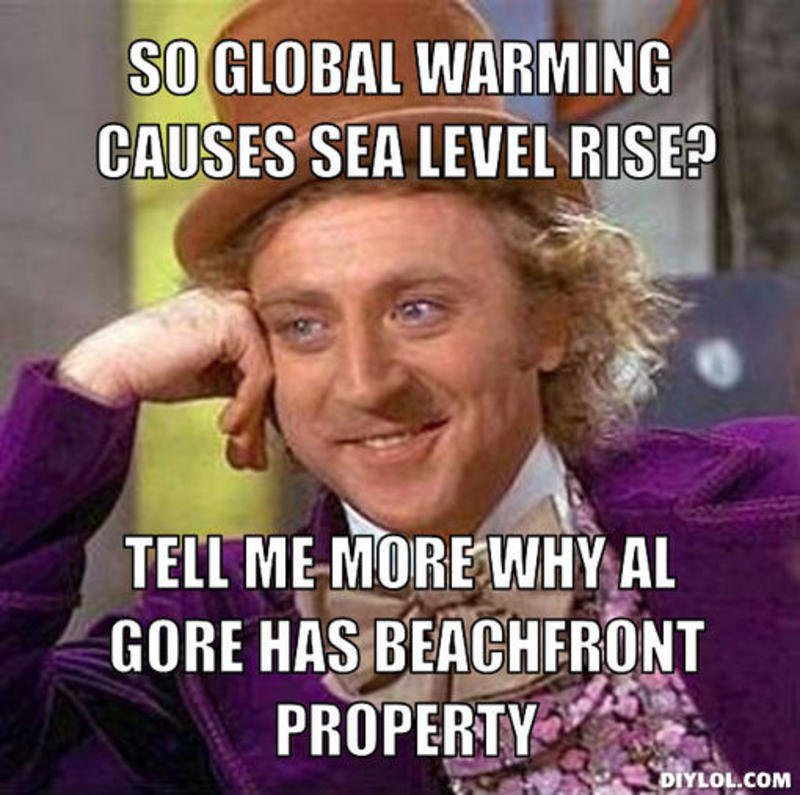 Resized creepy willy wonka meme generator so global warming causes sea level rise tell me more why al gore has beachfront property ff2b2f